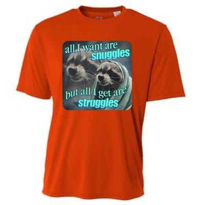 All I Want Are Snuggles But All I Get Are Struggles Raccoon Word Art Meme Cooling Performance Crew T-Shirt