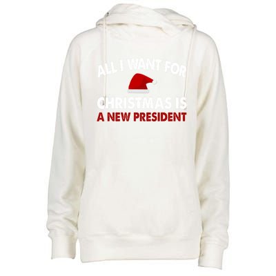 All I Want For Christmas Is A New President Gift Womens Funnel Neck Pullover Hood