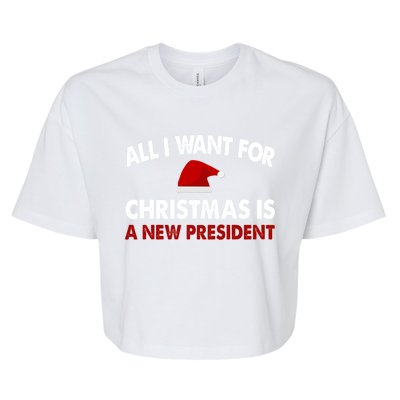 All I Want For Christmas Is A New President Gift Bella+Canvas Jersey Crop Tee