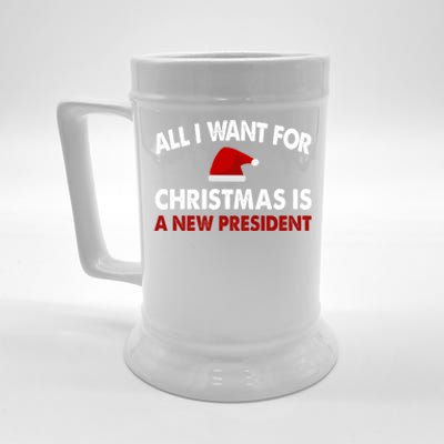 All I Want For Christmas Is A New President Gift Beer Stein