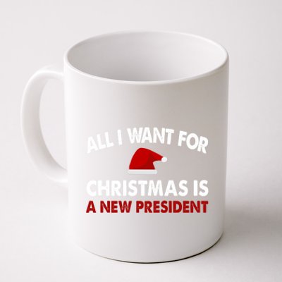 All I Want For Christmas Is A New President Gift Coffee Mug