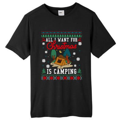 All I Want For Christmas Is Camping Ugly Xmas Sweater Funny Gift Tall Fusion ChromaSoft Performance T-Shirt