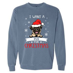 All I Want For Christmas Is A Pug Dog Santa Reindeer Meaningful Gift Garment-Dyed Sweatshirt