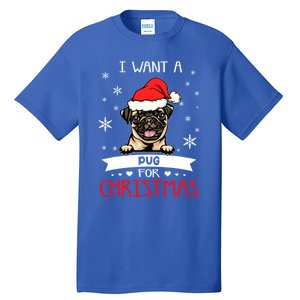 All I Want For Christmas Is A Pug Dog Santa Reindeer Meaningful Gift Tall T-Shirt