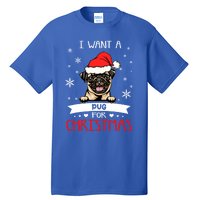 All I Want For Christmas Is A Pug Dog Santa Reindeer Meaningful Gift Tall T-Shirt