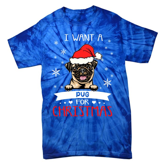 All I Want For Christmas Is A Pug Dog Santa Reindeer Meaningful Gift Tie-Dye T-Shirt