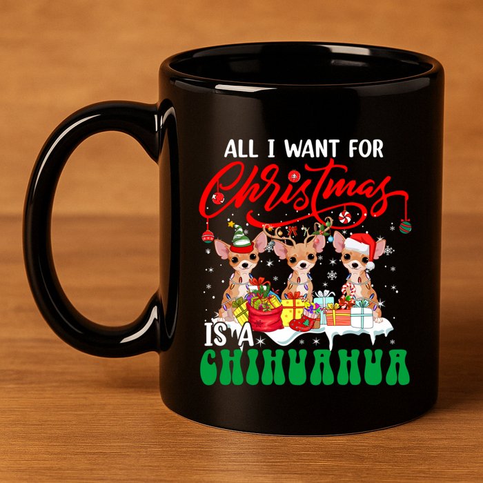 All I Want For Xmas Is A Chihuahua Three Santa Reindeer Dogs Gift 11oz C Handle Ceramic Mug
