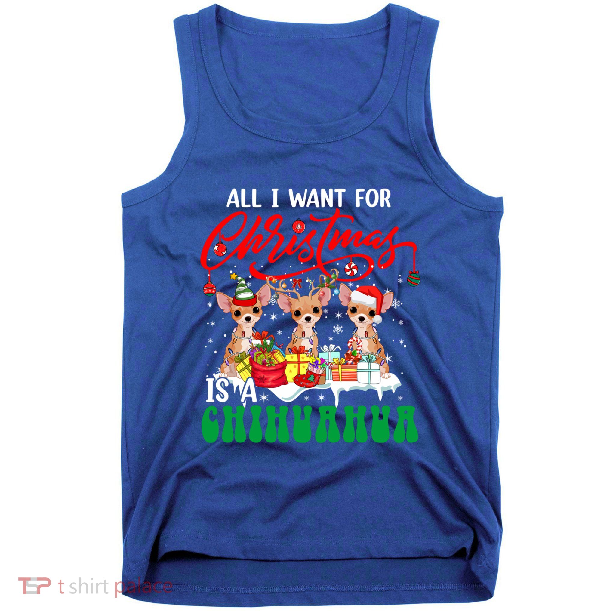 All I Want For Xmas Is A Chihuahua Three Santa Reindeer Dogs Gift Tank Top