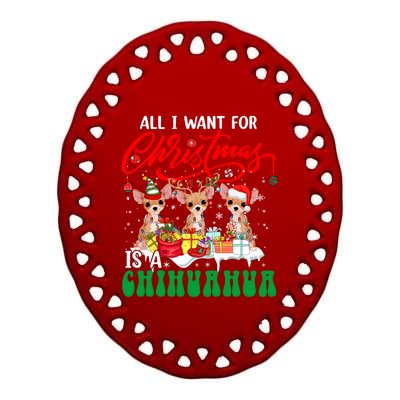 All I Want For Xmas Is A Chihuahua Three Santa Reindeer Dogs Gift Ceramic Oval Ornament