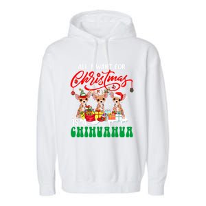 All I Want For Xmas Is A Chihuahua Three Santa Reindeer Dogs Gift Garment-Dyed Fleece Hoodie