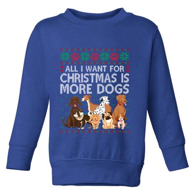 All I Want For Christmas Is More Dogs Ugly Xmas Sweater Gift Toddler Sweatshirt