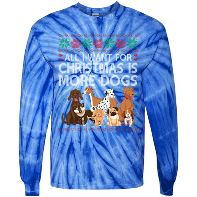 All I Want For Christmas Is More Dogs Ugly Xmas Sweater Gift Tie-Dye Long Sleeve Shirt