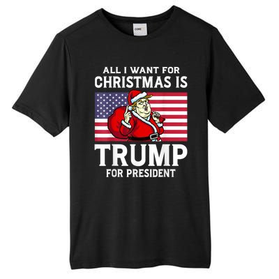 All I Want For Christmas Is Trump For President Trump Back Tall Fusion ChromaSoft Performance T-Shirt