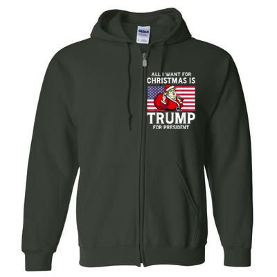 All I Want For Christmas Is Trump For President Trump Back Full Zip Hoodie