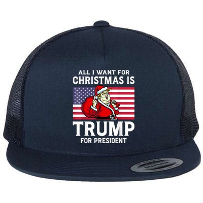 All I Want For Christmas Is Trump For President Trump Back Flat Bill Trucker Hat