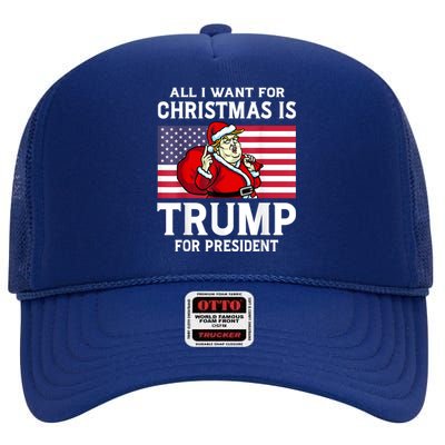 All I Want For Christmas Is Trump For President Trump Back High Crown Mesh Back Trucker Hat