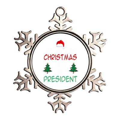 All I Want For Christmas Is A New President Great Gift Metallic Star Ornament