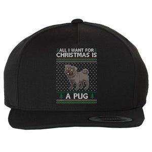 All I Want For Christmas Is A Pug Dog Ugly Xmas Holiday Gift Wool Snapback Cap