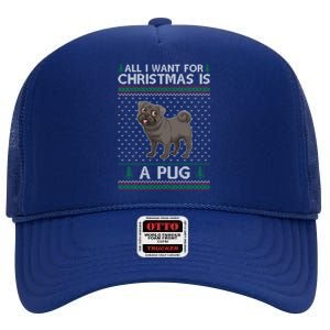 All I Want For Christmas Is A Pug Dog Ugly Xmas Holiday Gift High Crown Mesh Back Trucker Hat