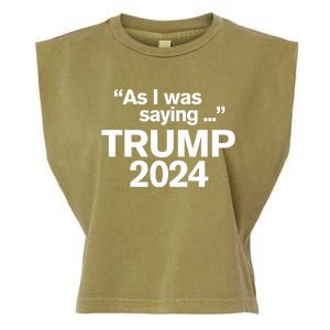 As I Was Saying Trump Vance 2024 Funny As I Was Saying Trump 2024 For President Garment-Dyed Women's Muscle Tee