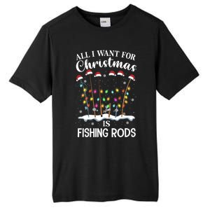 All I Want For Christmas Is Fishing Rods Funny Merry Fishmas Meaningful Gift Tall Fusion ChromaSoft Performance T-Shirt