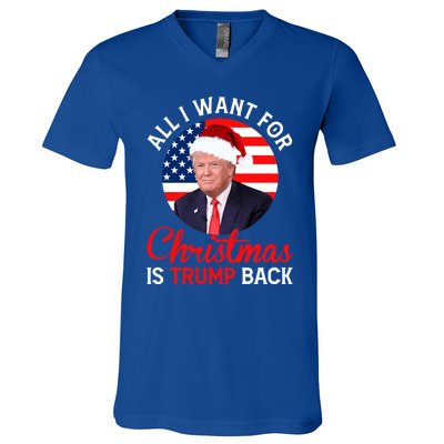 All I Want For Christmas Is Trump Back And New President Gift V-Neck T-Shirt