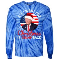 All I Want For Christmas Is Trump Back And New President Gift Tie-Dye Long Sleeve Shirt