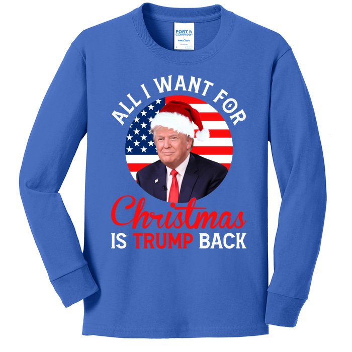 All I Want For Christmas Is Trump Back And New President Gift Kids Long Sleeve Shirt