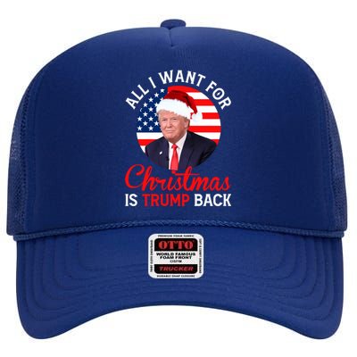 All I Want For Christmas Is Trump Back And New President Gift High Crown Mesh Back Trucker Hat