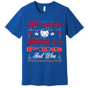 All I Want For Christmas Pig And Wine Gift Meaningful Gift Premium T-Shirt