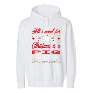 All I Want For Christmas Pig And Wine Gift Meaningful Gift Garment-Dyed Fleece Hoodie