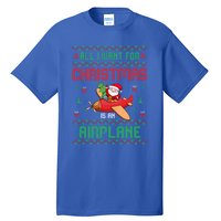 All I Want For Christmas Is An Airplane Pilots Ugly Xmas Gift Tall T-Shirt