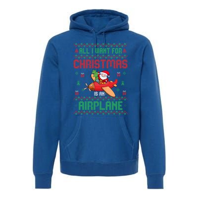 All I Want For Christmas Is An Airplane Pilots Ugly Xmas Gift Premium Hoodie