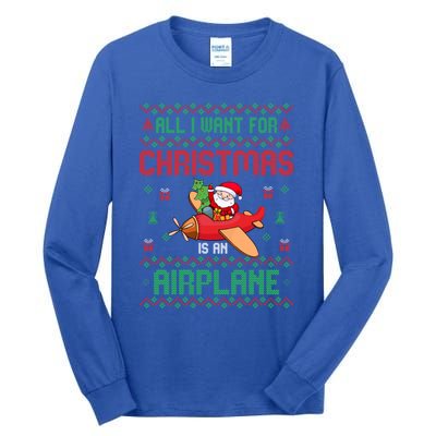 All I Want For Christmas Is An Airplane Pilots Ugly Xmas Gift Tall Long Sleeve T-Shirt