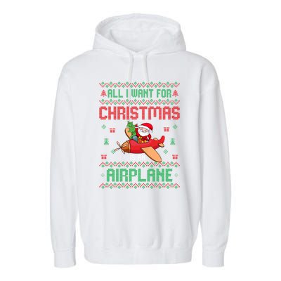 All I Want For Christmas Is An Airplane Pilots Ugly Xmas Gift Garment-Dyed Fleece Hoodie