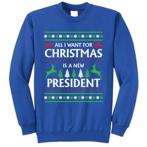 All I Want For Christmas Is A New President Cute Gift Tall Sweatshirt