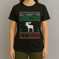 All I Want for Xmas is a Moose Ugly Christmas Sweater T-Shirt