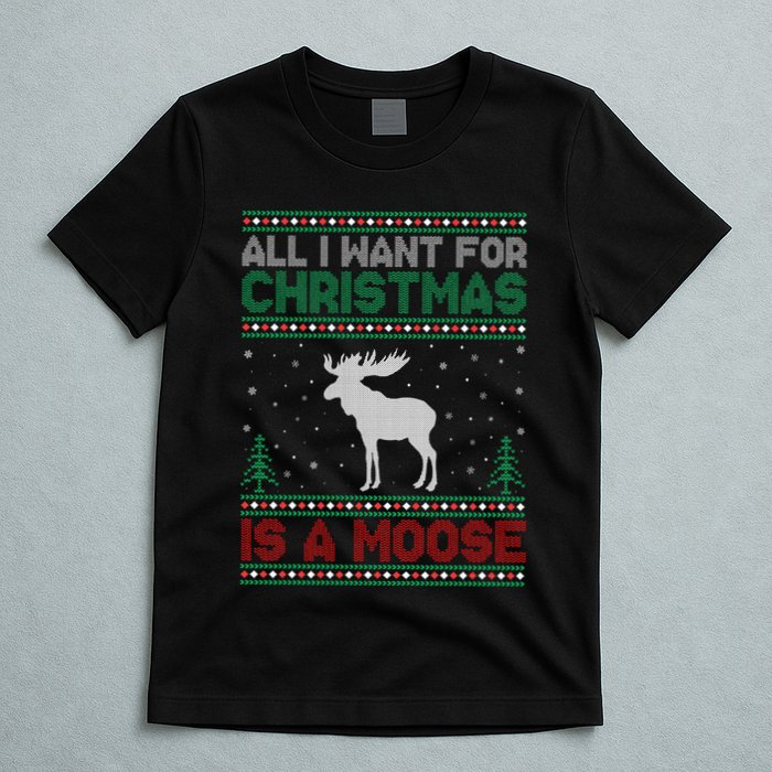 All I Want for Xmas is a Moose Ugly Christmas Sweater T-Shirt