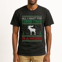 All I Want for Xmas is a Moose Ugly Christmas Sweater Tall T-Shirt