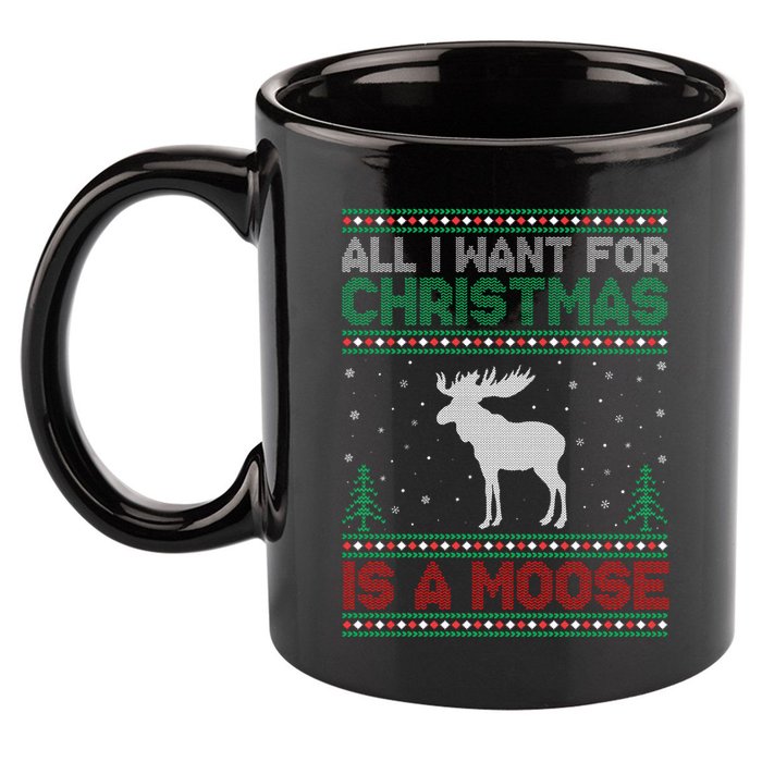 All I Want for Xmas is a Moose Ugly Christmas Sweater 11oz C Handle Ceramic Mug
