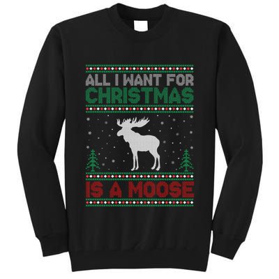 All I Want for Xmas is a Moose Ugly Christmas Sweater Tall Sweatshirt