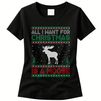 All I Want for Xmas is a Moose Ugly Christmas Sweater Womens T-Shirt