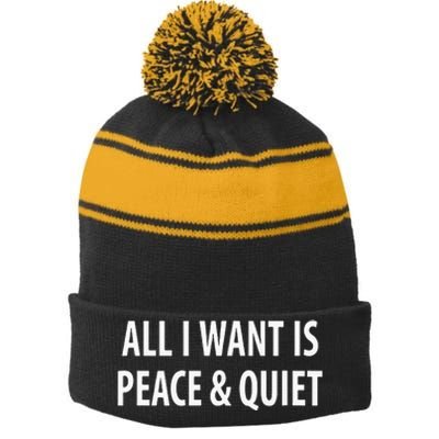 All I Want Is Peace & Quiet Stripe Pom Pom Beanie