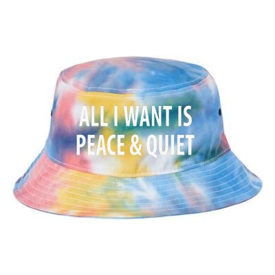 All I Want Is Peace & Quiet Tie Dye Newport Bucket Hat