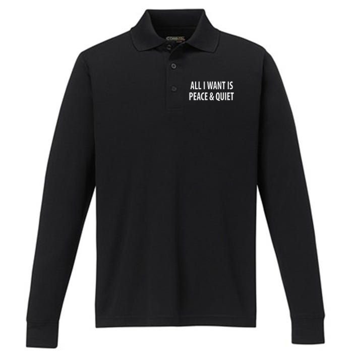 All I Want Is Peace & Quiet Performance Long Sleeve Polo