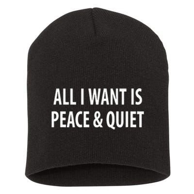 All I Want Is Peace & Quiet Short Acrylic Beanie