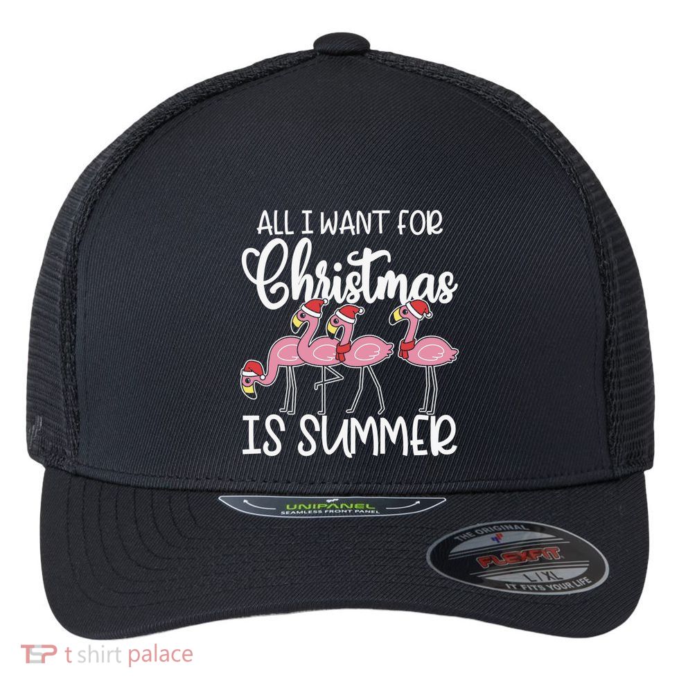 All I Want For Christmas In July Summer Flamingo Xmas Gift Flexfit Unipanel Trucker Cap