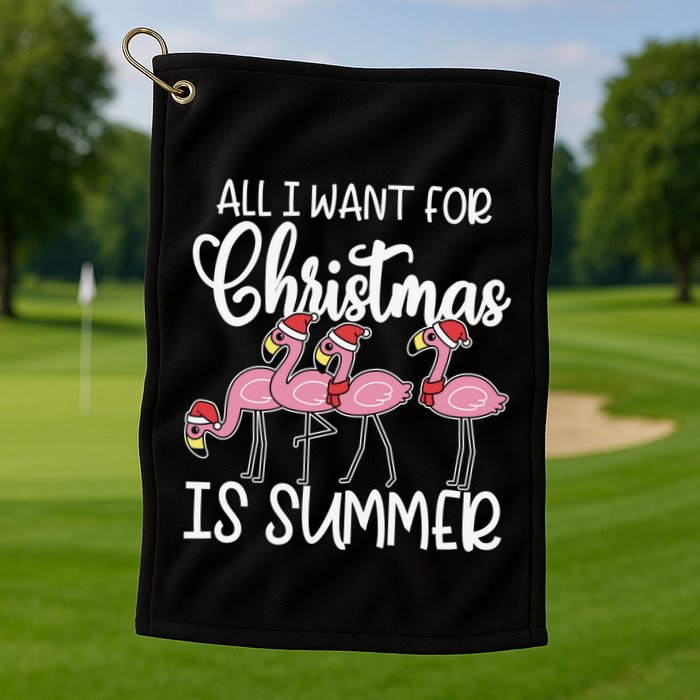 All I Want For Christmas In July Summer Flamingo Xmas Gift Golf Towel