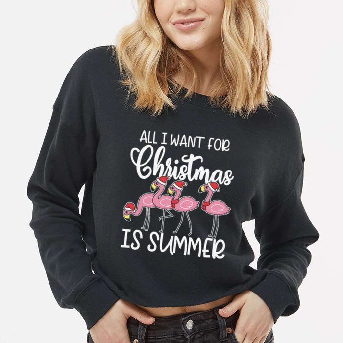 All I Want For Christmas In July Summer Flamingo Xmas Gift Cropped Pullover Crew