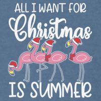 All I Want For Christmas In July Summer Flamingo Xmas Gift Garment-Dyed Sweatshirt